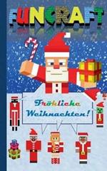 Funcraft - Fröhliche Weihnachten an alle Minecraft Fans! (inoffizielles Notizbuch): Nikolaus Geschenk, Weihnachtsgeschenk, Schule, Schüler, Grundschule, Christmas, Notebook, Einschreibbuch, Notizen machen, Weihnachten, Geschenk für Minecrafter; Weihnachts