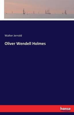 Oliver Wendell Holmes - Walter Jerrold - cover