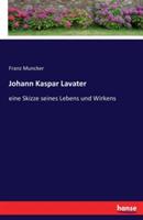 Johann Kaspar Lavater, eine Skizze seines Lebens und Wirkens - Franz Muncker - cover