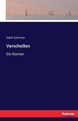 Verschollen: Ein Roman - Adolf Schirmer - cover