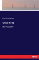 Onkel Grog: Der Hausarzt - Gustav Von Moser - cover