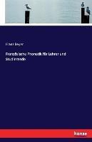 Französische Phonetik für Lehrer und Studierende - Franz Beyer - cover