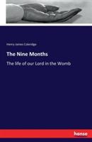 The Nine Months: The life of our Lord in the Womb - Henry James Coleridge - cover