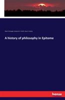 A history of philosophy in Epitome - Albert Schwegler,Benjamin E Smith,Julius H Seelye - cover