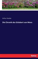 Die Chronik des Gislebert von Mons - Arthur Hantke - cover