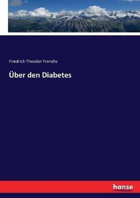 Über den Diabetes - Friedrich Theodor Frerichs - cover