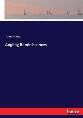 Angling Reminiscences - Anonymous - cover