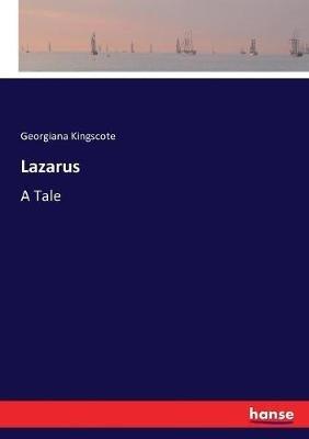 Lazarus: A Tale - Georgiana Kingscote - cover