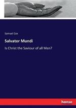 Salvator Mundi: Is Christ the Saviour of all Men?