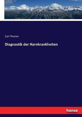 Diagnostik der Harnkrankheiten - Carl Posner - cover