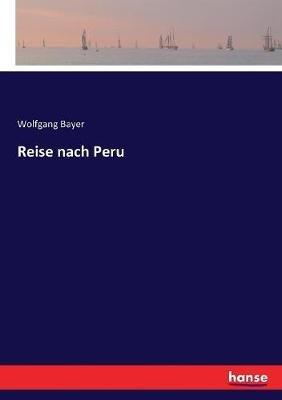 Reise nach Peru - Wolfgang Bayer - cover
