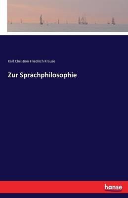 Zur Sprachphilosophie - Karl Christian Friedrich Krause - cover