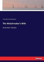 The Watchmaker's Wife: And other Stories