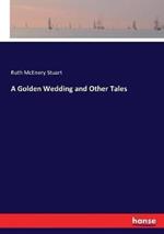 A Golden Wedding and Other Tales