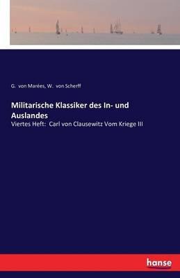 Militarische Klassiker des In- und Auslandes: Viertes Heft: Carl von Clausewitz Vom Kriege III - cover