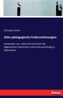Zehn padagogische Federzeichnungen: entworfen vor, wahrend und nach der allgemeinen deutschen Lehrerversammlung in Mannheim