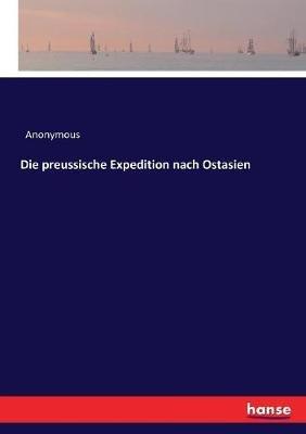 Die preussische Expedition nach Ostasien - Anonymous - cover