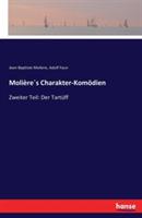 Molière´s Charakter-Komödien: Zweiter Teil: Der Tartüff - Jean-Baptiste Moliere,Adolf Faun - cover