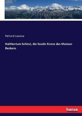 Halitherium Schinzi, die fossile Sirene des Mainzer Beckens - Richard Lepsius - cover