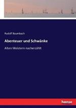 Abenteuer und Schwänke: Alten Meistern nacherzählt