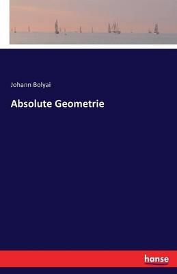Absolute Geometrie - Johann Bolyai - cover