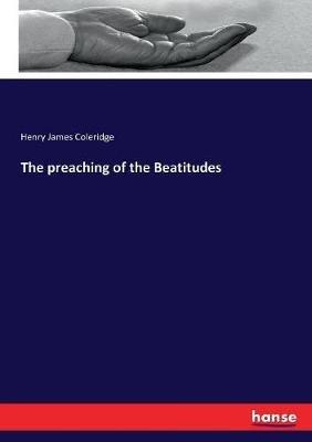 The preaching of the Beatitudes - Henry James Coleridge - cover