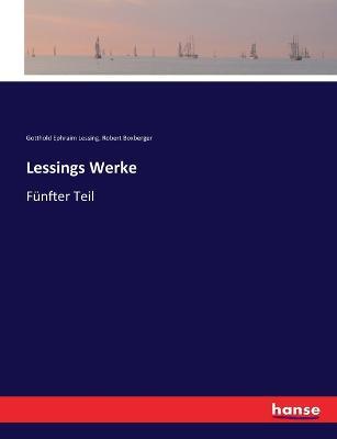 Lessings Werke: Funfter Teil - Gotthold Ephraim Lessing,Robert Boxberger - cover