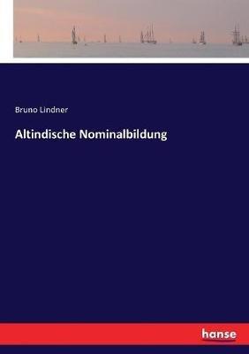 Altindische Nominalbildung - Bruno Lindner - cover