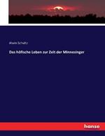 Das hoefische Leben zur Zeit der Minnesinger