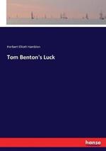 Tom Benton's Luck