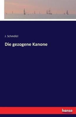 Die gezogene Kanone - J Schmölzl - cover