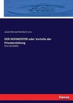 DER HOFMEISTER oder Vorteile der Privaterziehung: Eine Komödie
