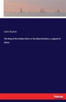 The King of the Golden River or the Black Brothers, a Legend of Styria - John Ruskin - cover