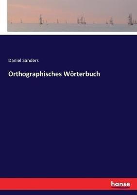 Orthographisches Wörterbuch - Daniel Sanders - cover