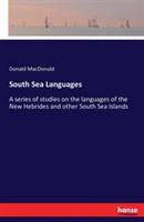 South Sea Languages: A series of studies on the languages of the New Hebrides and other South Sea Islands