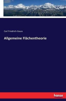 Allgemeine Flächentheorie - Carl Friedrich Gauss - cover