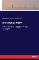 Die unruhige Nacht: ein komisches Singspiel in drei Aufzugen - Carlo Goldoni,Florian Leopold Gassmann - cover