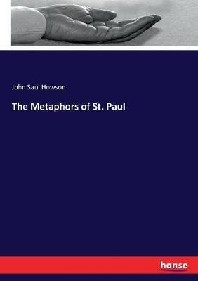 The Metaphors of St. Paul - John Saul Howson - cover