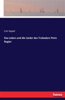 Das Leben und die Lieder des Trobadors Peire Rogier - Carl Appel - cover