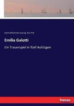 Emilia Galotti: Ein Trauerspiel in funf Aufzugen
