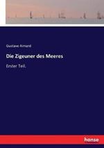 Die Zigeuner des Meeres: Erster Teil.