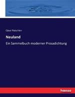 Neuland: Ein Sammelbuch moderner Prosadichtung