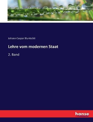 Lehre vom modernen Staat: 2. Band - Johann Caspar Bluntschli - cover
