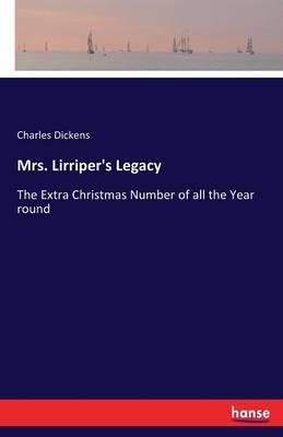 Mrs. Lirriper's Legacy: The Extra Christmas Number of all the Year round - Dickens - cover