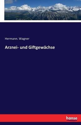 Arznei- und Giftgewächse - Hermann Wagner - cover