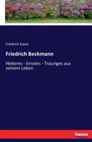 Friedrich Beckmann: Heiteres - Ernstes - Trauriges aus seinem Leben - Friedrich Kaiser - cover