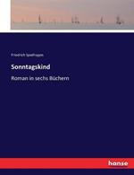 Sonntagskind: Roman in sechs Büchern