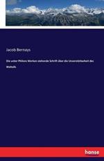 Die unter Philons Werken stehende Schrift über die Unzerstörbarkeit des Weltalls