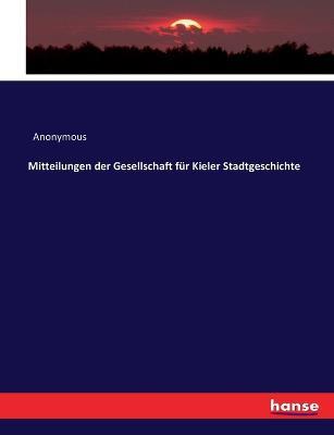 Mitteilungen der Gesellschaft für Kieler Stadtgeschichte - Anonymous - cover