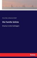 Die Familie Selicke: Drama in drei Aufzügen